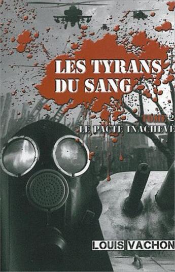 Couverture du livre « Les tyrans du sang t.2 ; le pacte inachevé » de Louis Vachon aux éditions Ada