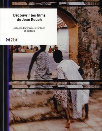 Couverture du livre « Découvrir les films de Jean Rouch ; collecte d'archives, inventaire et partage » de  aux éditions Scope