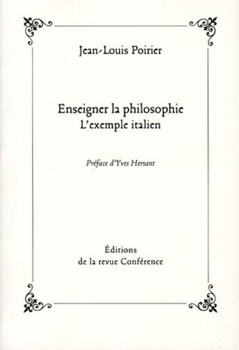 Couverture du livre « Enseigner la philosophie ; l'exemple italien » de Jean-Louis Poirier aux éditions Conference
