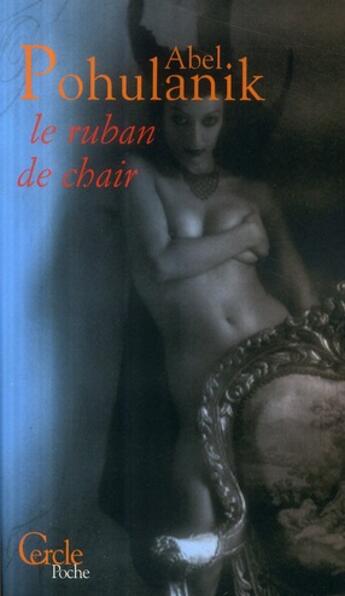 Couverture du livre « Le ruban de chair » de Pohulanik-A aux éditions Le Cercle