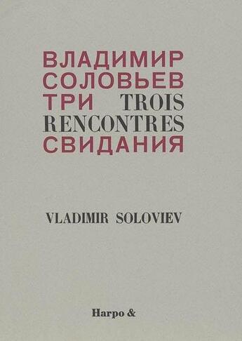 Couverture du livre « Trois rencontres » de Vladimir Soloviev aux éditions Harpo & Editions