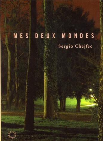 Couverture du livre « Mes deux mondes » de Sergio Chejfec aux éditions Passage Du Nord Ouest