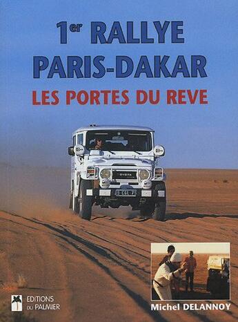 Couverture du livre « Premier rallye paris-dakar » de Michel Delannoy aux éditions Editions Du Palmier