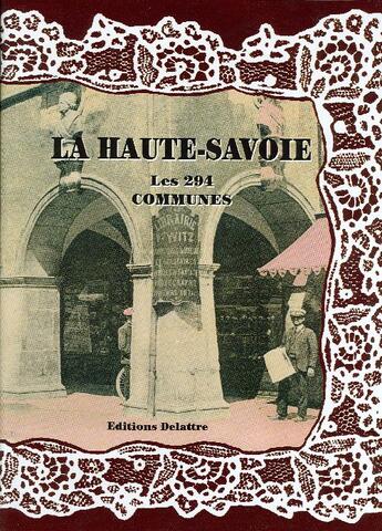 Couverture du livre « La Haute-Savoie ; les 294 communes » de  aux éditions Delattre