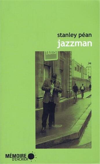 Couverture du livre « Jazzman » de Stanley Pean aux éditions Memoire D'encrier