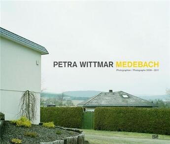 Couverture du livre « Petra wittmar medebach photographs 2009-2011 /anglais/allemand » de Wittmar Petra aux éditions Hatje Cantz