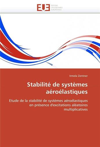 Couverture du livre « Stabilite de systemes aeroelastiques » de Zentner-I aux éditions Editions Universitaires Europeennes