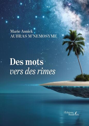 Couverture du livre « Des mots vers des rimes » de Marie Annick Aubras M'Nemosyme aux éditions Baudelaire