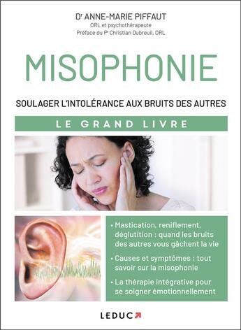 Couverture du livre « Misophonie: soulager l'intolérance aux bruits des autres » de Anne-Marie Piffaut et Christian Dubreuil aux éditions Leduc