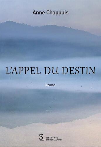 Couverture du livre « L appel du destin » de Chappuis Anne aux éditions Sydney Laurent