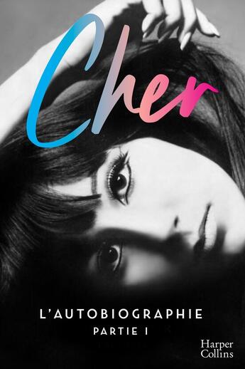 Couverture du livre « Cher : L'autobiographie » de Cher aux éditions Harpercollins