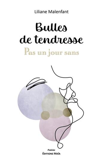 Couverture du livre « Bulles de tendresse : Pas un jour sans » de Liliane Malenfant aux éditions Editions Maia