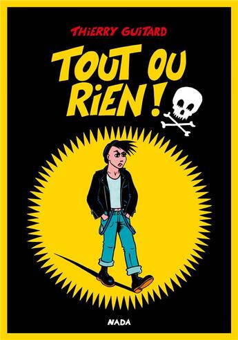 Couverture du livre « Tout ou rien ! » de Thierry Guitard aux éditions Nada