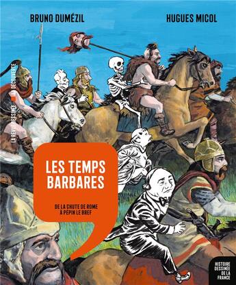 Couverture du livre « Histoire dessinée de la France N.4 ; les temps barbares : de la chute de Rome à Pépin le Bref » de Hugues Micol et Bruno Dumézil aux éditions La Revue Dessinee