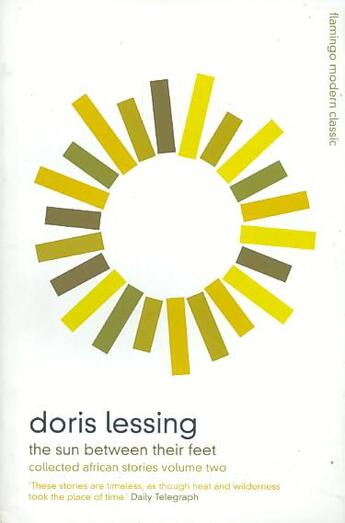Couverture du livre « The Sun Between Their Feet ; Stories » de Doris Lessing aux éditions Flamingo