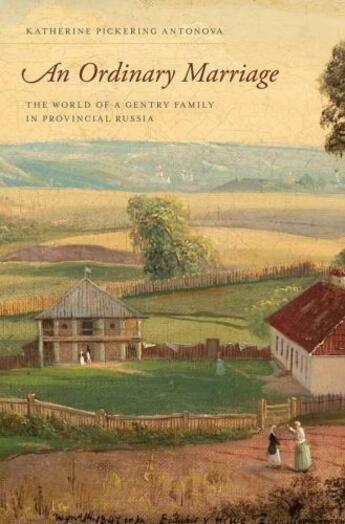 Couverture du livre « An Ordinary Marriage: The World of a Gentry Family in Provincial Russi » de Antonova Katherine Pickering aux éditions Oxford University Press Usa