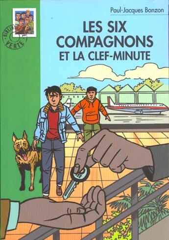 Couverture du livre « Les six compagnons - t17 - les six compagnons 17 - les six compagnons et la clef-minute » de Paul-Jacques Bonzon aux éditions Hachette Jeunesse