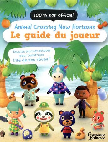 Couverture du livre « Animal crossing new horizons ; le guide du joueur » de Claire Lister aux éditions Larousse