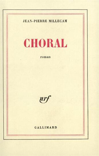 Couverture du livre « Choral » de Jean-Pierre Millecam aux éditions Gallimard