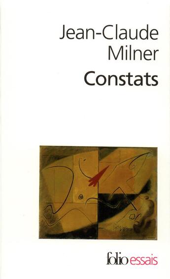 Couverture du livre « Constats » de Jean-Claude Milner aux éditions Folio