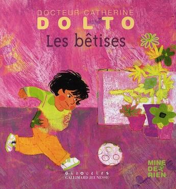 Couverture du livre « Les bêtises » de Catherine Dolto et Colline Faure-Poiree aux éditions Gallimard-jeunesse