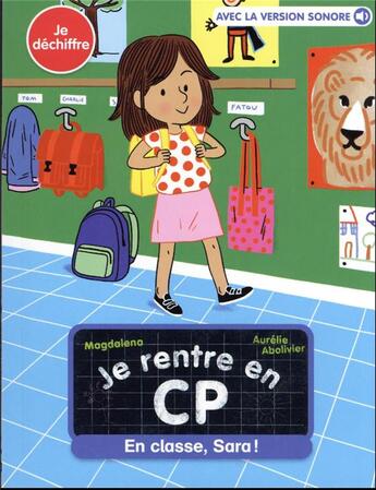 Couverture du livre « Je rentre en CP Tome 12 : En classe, Sara ! » de Aurelie Abolivier et Magdalena aux éditions Pere Castor