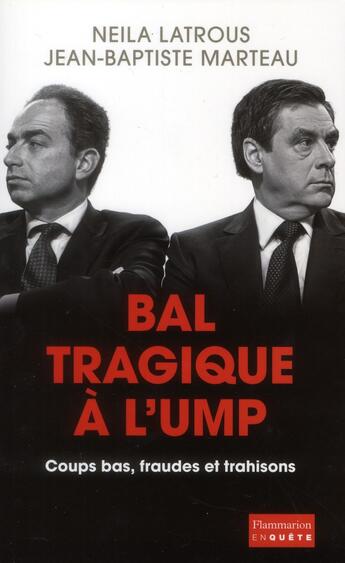 Couverture du livre « Bal tragique à l'UMP » de Neila Latrous et Jean-Baptiste Marteau aux éditions Flammarion