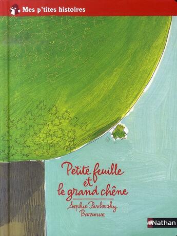 Couverture du livre « Petite feuille et le grand chêne » de Pavlosky/Barroux aux éditions Nathan