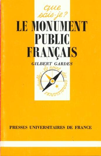 Couverture du livre « Le monument public francais qsj 2900 » de Gardes G. aux éditions Que Sais-je ?