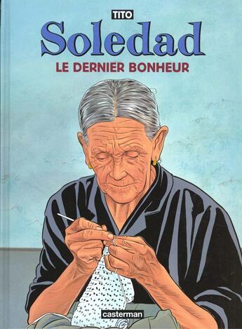 Couverture du livre « Soledad Tome 1 : le dernier bonheur » de Tito aux éditions Casterman