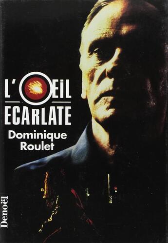 Couverture du livre « L'oeil ecarlate » de Dominique Roulet aux éditions Denoel