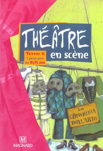Couverture du livre « Théâtre en scène T.6 ; 7 pièces pour les 10-15 ans » de  aux éditions Magnard