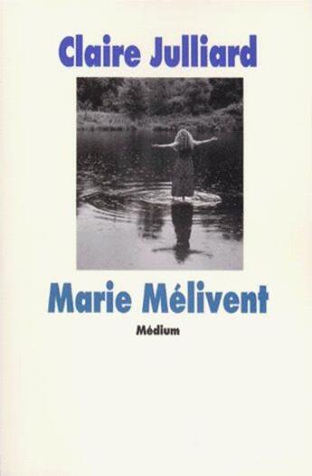 Couverture du livre « Marie melivent » de Claire Julliard aux éditions Ecole Des Loisirs