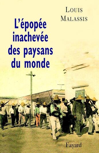 Couverture du livre « L'épopée inachevée des paysans du monde » de Louis Malassis aux éditions Fayard