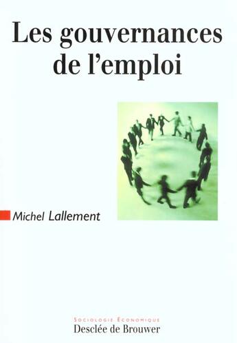 Couverture du livre « Gouvernance de l'emploi » de Michel Lallement aux éditions Desclee De Brouwer