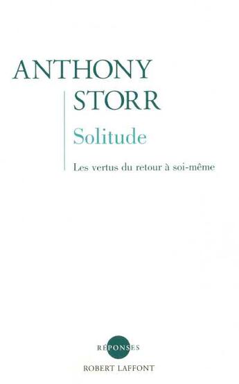 Couverture du livre « Solitude - ne » de Storr Anthony aux éditions Robert Laffont