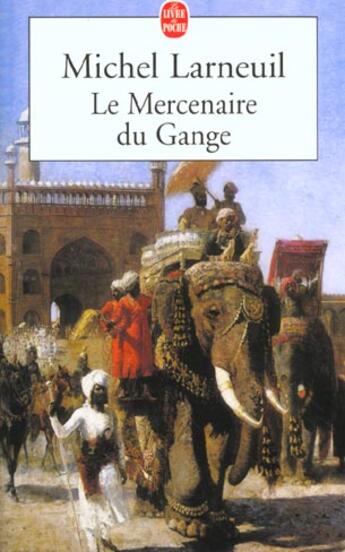 Couverture du livre « Le mercenaire du gange » de Larneuil-M aux éditions Le Livre De Poche