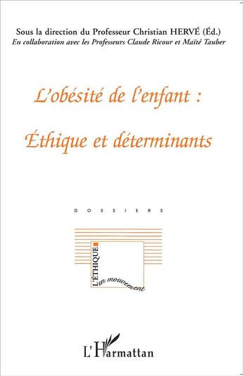 Couverture du livre « L'obésité de l'enfant ; éthique et déterminants » de Christian Herve aux éditions L'harmattan