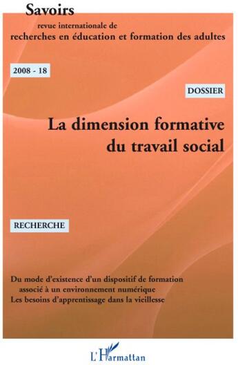 Couverture du livre « REVUE SAVOIRS : dimension formative du travail social » de Savoirs 18 aux éditions L'harmattan