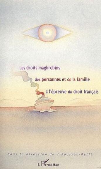 Couverture du livre « Droits maghrebins des personnes et de la famille à l'épreuve du droit français » de Jacqueline Pousson-Petit aux éditions L'harmattan