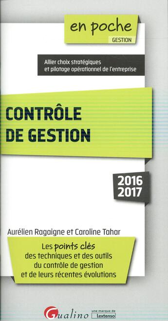 Couverture du livre « Contrôle de gestion 2016-2017 » de Aurelien Ragaigne et Caroline Tahar aux éditions Gualino