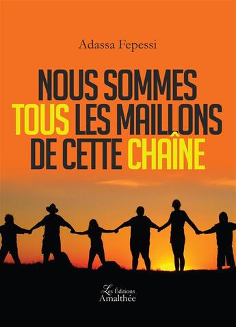 Couverture du livre « Nous sommes tous les maillons de cette chaîne » de Adassa Fepessi aux éditions Amalthee