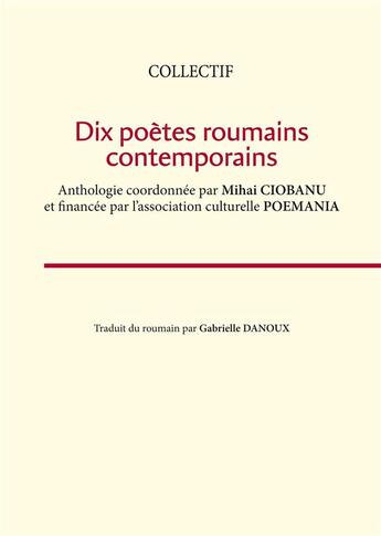 Couverture du livre « Dix poètes roumains contemporains : COLLECTIF » de Association Poemania aux éditions Books On Demand