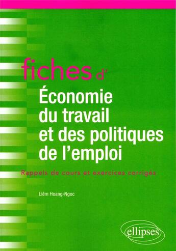 Couverture du livre « Fiches d'économie du travail et des politiques de l'emploi » de Liem Hoang-Ngoc aux éditions Ellipses