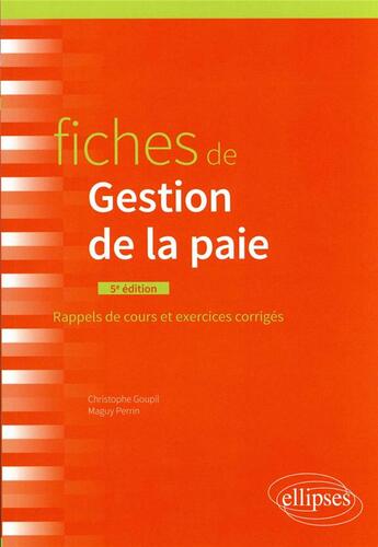 Couverture du livre « Fiches de gestion de la paie : à jour au 1er juin 2022 (5e édition) » de Maguy Perrin et Christophe Goupil aux éditions Ellipses