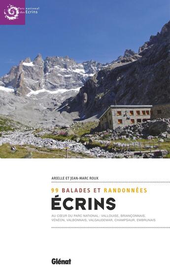 Couverture du livre « Ecrins ; 99 randonnées au coeur du Parc National » de Jean-Marc Roux aux éditions Glenat