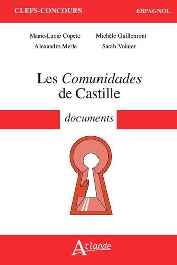 Couverture du livre « Les comunidades de Castille : Documents » de Alexandra Merle et Marie-Lucie Copete et Michele Guillemont et Sarah Voinier aux éditions Atlande Editions