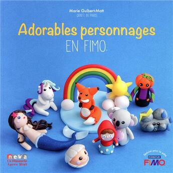 Couverture du livre « Adorables personnages en fimo » de Marie Guibert-Matt aux éditions Neva