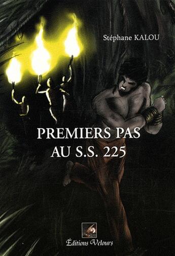 Couverture du livre « Premiers pas au S.S. 225 » de Stephane Kalou aux éditions Velours