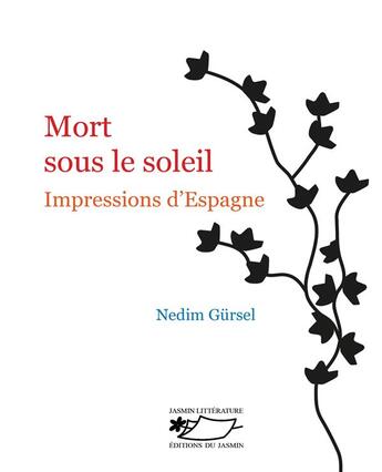 Couverture du livre « Mort sous le soleil : Impressions d'Espagne » de Nedim Gursel aux éditions Jasmin